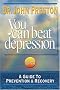 You Can Beat Depression: A Guide to Prevention and Recovery