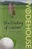 Cover of The Clicking of Cuthbert by Sir P G Wodehouse 0099513862