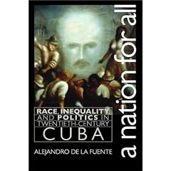 A Nation for All: Race, Inequality and Politics in Twentieth-century Cuba (Envisioning Cuba)