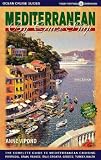 Mediterranean By Cruise Ship: The Complete Guide to Mediterranean Cruising, Third Edition