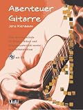 Abenteuer Gitarre: Eine Gitarrenschule f�r Einzel-, Schul- und Gruppenunterricht sowie zum Selbststudium - Jens Kienbaum