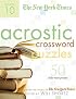 The New York Times Acrostic Puzzles Volume 10: 50 Engaging Acrostics from the Pages of The New York Times (New York Times Acrostic Puzzles)