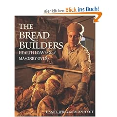 The Bread Builders: Hearth Loaves and Masonry Ovens