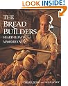 The Bread Builders: Hearth Loaves and Masonry Ovens