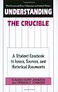 Understanding The Crucible: A Student Casebook to Issues, Sources, and Historical Documents (The Greenwood Press "Literature in Context" Series)