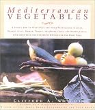 Mediterranean Vegetables: A Cook s ABC of Vegetables and Their Preparation