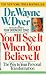 Books : You'll See It When You Believe It:  The Way to Your Personal Transformation