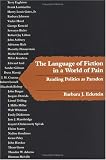 The Language Of Fiction In A World Of Pain : Reading  Politics As Paradox