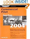 Commercial Pilot Test Prep 2004: Study and Prepare for the Commercial Airplane, Helicopter, Gyroplane, Glider, Balloon, Airship, and Military Competency FAA Knowledge Tests (Test Prep series)