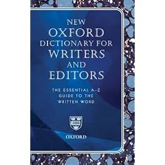 New Oxford Dictionary for Writers and Editors: The Essential A-Z Guide to the Written Word (Reference)