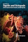 Field Guide to Squids and Octopods of the Eastern North Pacific and Bering Sea