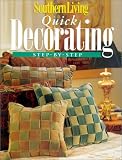 Indoor Furnitures item: Southern Living Quick Decorating Step-By-Step (Southern Living (Paperback Oxmoor))