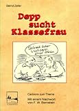 Depp sucht Klassefrau - Bernd Zeller