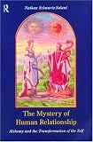 The Mystery of Human Relationship
 Alchemy and the Transformation of the Self,
Nathan Schwartz-Salant