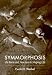 Symmorphosis: On Form and Function in Shaping Life (John M. Prather Lectures)