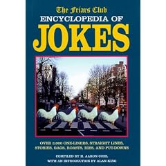 Friars Club Encyclopedia of Jokes: Over 2000 One-Liners, Straight Lines, Stories, Gags, Roasts, Ribs, and Put-Downs
