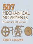 507 Mechanical Movements: Mechanisms...
