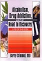 Alcoholism, Drug Addiction, and the Road to Recovery: Life on the Edge