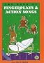 The Book of Finger Plays & Action Songs (First Steps in Music series)