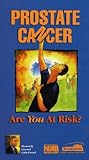 Prostate Cancer: Are You At Risk? [VHS]