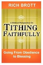 A Biblical Perspective on Tithing Faithfully: Going From Obedience to Blessing