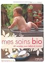 Mes soins bio : 40 recettes pour b&eacute;b&eacute; et maman