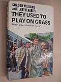 They used to play on grass