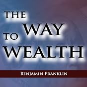 The Way to Wealth | [Benjamin Franklin]
