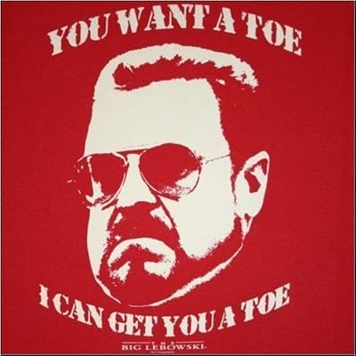 Lebowski Want a Toe