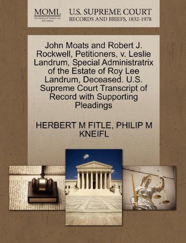 John Moats and Robert J. Rockwell, Petitioners, v. Leslie Landrum, Special Administratrix of the Estate of Roy Lee Landrum, Deceased. U.S. Supreme Court Transcript of Record with Supporting Pleadings