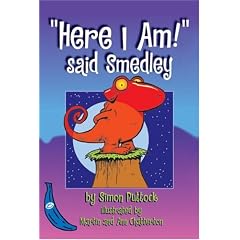 "Here I am" Said Smedley (Blue Bananas)