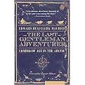 The Last Gentleman Adventurer (Coming of Age in the Arctic) (Reprint) (Paperback)