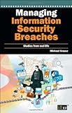 Managing information security breaches : studies from real life