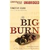 The Big Burn: Teddy Roosevelt & the Fire That Saved America