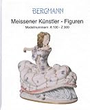 Produkt-Bild: Meissener K&uuml;nstler - Figuren. The Art of Meissen - Figures: Modellnummern A 100 - Z 300