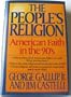 The PEOPLES RELIGION (AMERICAN FAITH IN THE NINTIES)