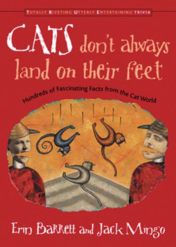 Cats Don't Always Land on Their Feet: Hundreds of Fascinating Facts from the Cat World (Total Riveting Utterly Entertaining Trivia Series)
