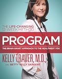 The Program: The Brain-Smart Approach to the Healthiest You: The Life-Changing 12-Week Method