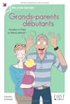Grands-parents d�butants : Adoptez la...