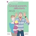 Grands-parents d�butants : Adoptez la Papy z� Mamy attitude !