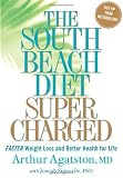  : The South Beach Diet Supercharged: Faster Weight Loss and Better Health for Life [Hardcover]