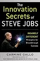 The Innovation Secrets of Steve Jobs: Insanely Different Principles for Breakthrough Success