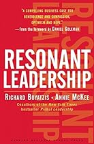 Resonant Leadership: Renewing Yourself and Connecting with Others Through Mindfulness, Hope, and Compassion Resonant Leadership: Renewing Yourself and Connecting with Others Through Mindfulness, Hope, and Compassion