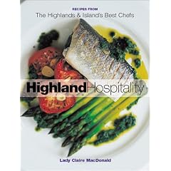 Highland Hospitality: New Recipes from the Scottish Highlands and Islands