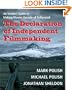 The Declaration of Independent Filmmaking: An Insider's Guide to Making Movies Outside of Hollywood
