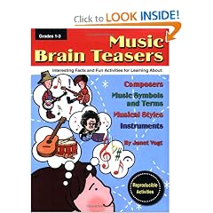 Music Brain Teasers: Interesting Facts and Fun Activities for Learning About Composers, Music Symbols and Terms, Musical Styles, and Instruments