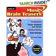 Music Brain Teasers: Interesting Facts and Fun Activities for Learning About Composers, Music Symbols and Terms, Musical Styles, and Instruments