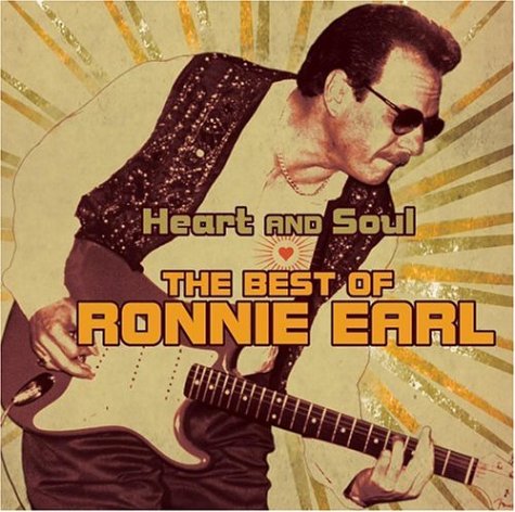 Ronnie Earl - Heart And Soul: The Best Of Ronnie Earl - Zortam Music