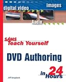 Sams Teach Yourself DVD Authoring in 24 Hours (Sams Teach Yourself)