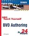 Sams Teach Yourself DVD Authoring in 24 Hours (Sams Teach Yourself)
